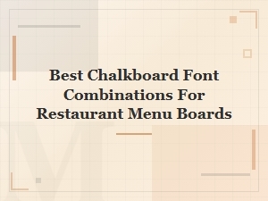 Best Chalkboard Font Pairings for Restaurant Menu Boards