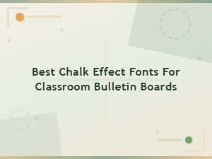 Best Chalk Effect Fonts for Classroom Bulletin Boards and School Projects