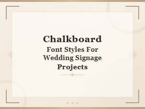 Chalkboard Font Styles for Wedding Signage Projects You Will Love