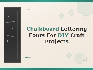 Best Chalkboard Lettering Fonts for Diy Craft Projects