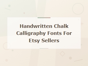 Handwritten Chalk Calligraphy Fonts for Etsy Sellers | Chalkboard Font Collection