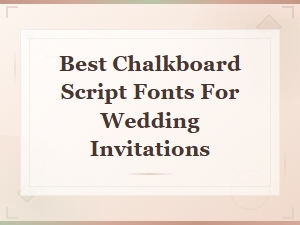 Best Chalkboard Script Fonts for Wedding Invitations - Top Picks