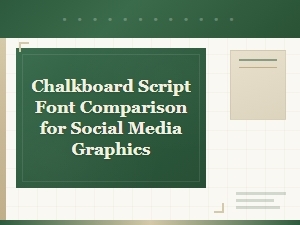 Best Chalkboard Script Fonts Compared for Social Media Graphics
