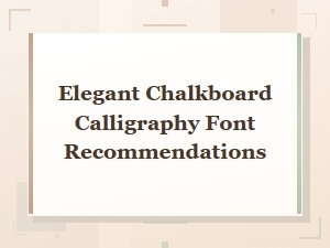 Top Elegant Chalkboard Calligraphy Script Fonts for Stunning Designs