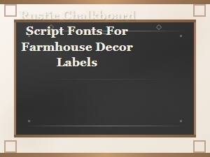 Rustic Chalkboard Script Fonts for Farmhouse Decor Labels