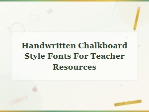 Handwritten Chalkboard Style Fonts for Teacher Resources and Classroom Materials
