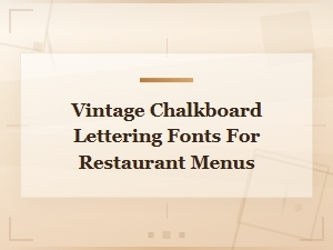 Free Vintage Chalkboard Lettering Fonts for Restaurant Menus